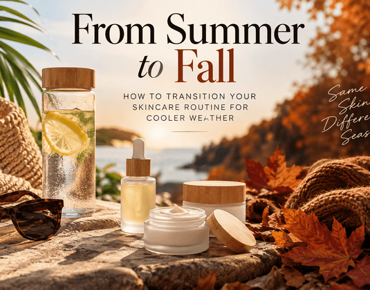 From Summer to Fall: How to Transition Your Skincare Routine for Cooler Weather